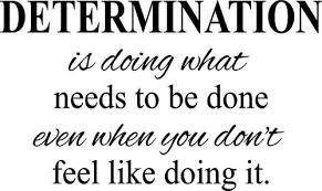 determination-even-when-you-dont-feel-like-it